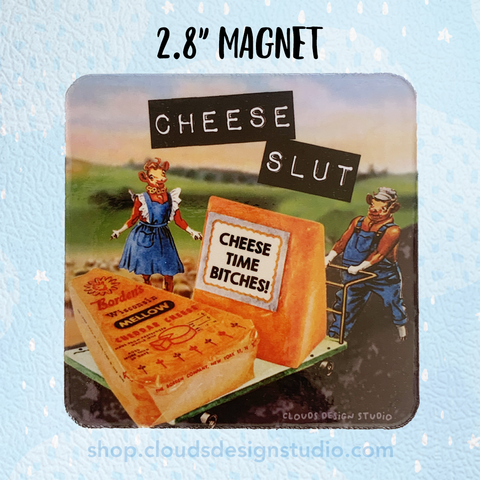 Cheese Slut Magnet