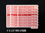 In This Economy??? Homemade Sticker