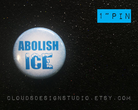 Abolish ICE - 1" Pinback Button