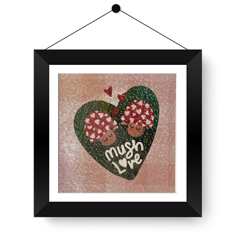 Mush Love with Holographic Laminate 4x4 Print