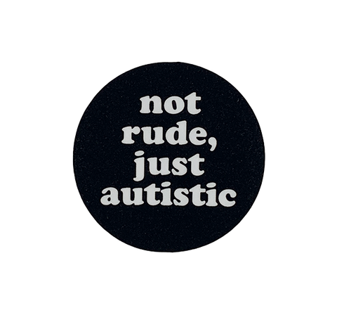 Not Rude Just Autistic Sticker